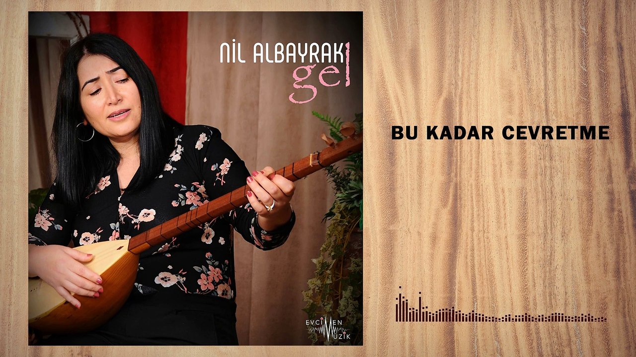 Nil Albayrak - Bu Kadar Cevretme (Official Audio)
