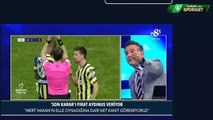 Fırat aydınus'un A.Demir-Fenerbahçe maçındaki HAKEM SKANDALI'na pozisyon yorumları
