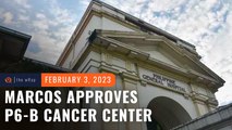 Marcos kicks off infrastructure push with P6-billion cancer center