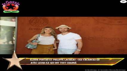 Elodie Fontan et Philippe Lacheau : Ces vacances en  avec leurs ex qui ont tout changé