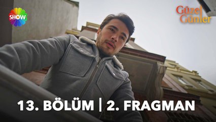 Güzel Günler 13. Bölüm 2. Fragmanı | "Kim haber vermiş kaçtığını?"