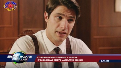 Il Paradiso delle signore 7, spoiler  8/2: Marcello riceve l'applauso dei soci