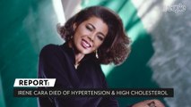 'Flashdance' Singer Irene Cara Died of Hypertension, High Cholesterol: Report