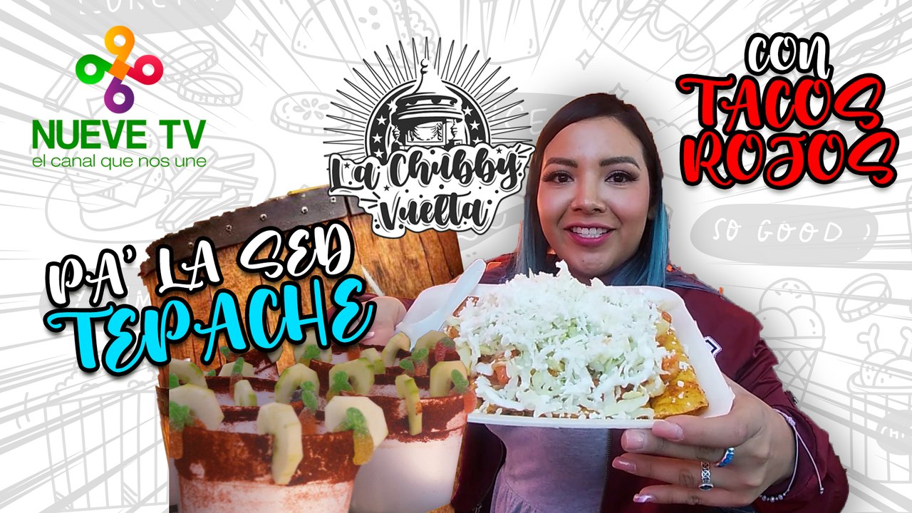 3.2 "TEPACHE pa' la sed y TACOS ROJOS muy picosos" - En Las vías de San Luis Potosí - La Chubby