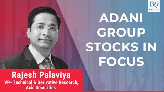 Axis Securities’ Rajesh Palaviya On Adani Group Stocks | BQ Prime