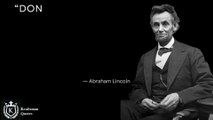 “Don't worry when you are not recognized but strive to be worthy of recognition” Abraham Lincoln Thoughts