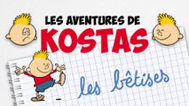 Les Aventures de Kostas - Les Bêtises