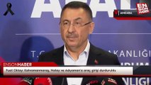 Fuat Oktay: Kahramanmaraş, Hatay ve Adıyaman'a araç girişi durduruldu