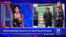 PNP incauta más de 87 mil soles de billetes falsificados en el distrito de Comas