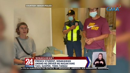 French student, ninakawan umano ng driver ng nasakyang taxi; suspek, todo-tanggi | 24 Oras Weekend