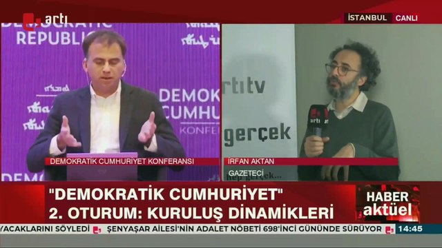 Artı Gerçek yazarı İrfan Aktan 'Demokratik Cumhuriyet Konferansı'na dair görüş ve değerlendirmelerini aktardı