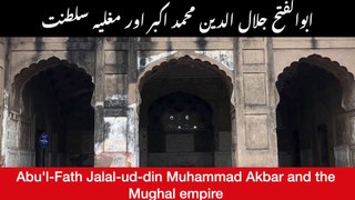 Abu l-Fath Jalal-ud-din Muhammad Akbar and the Mughal empire