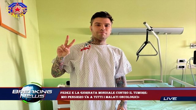 Fedez e la giornata mondiale contro il tumore: mio pensiero va a tutti i malati oncologici»