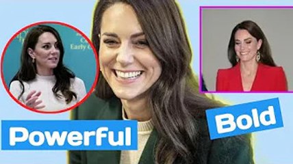 Bold and powerful' The evolution of Princess kate as she "finds meaning" in her new position.