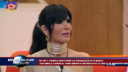 Gf Vip 7, Pamela Prati dopo la paparazzata di Marco  con Sheila Capriolo: “Sono rimasta pietrificata