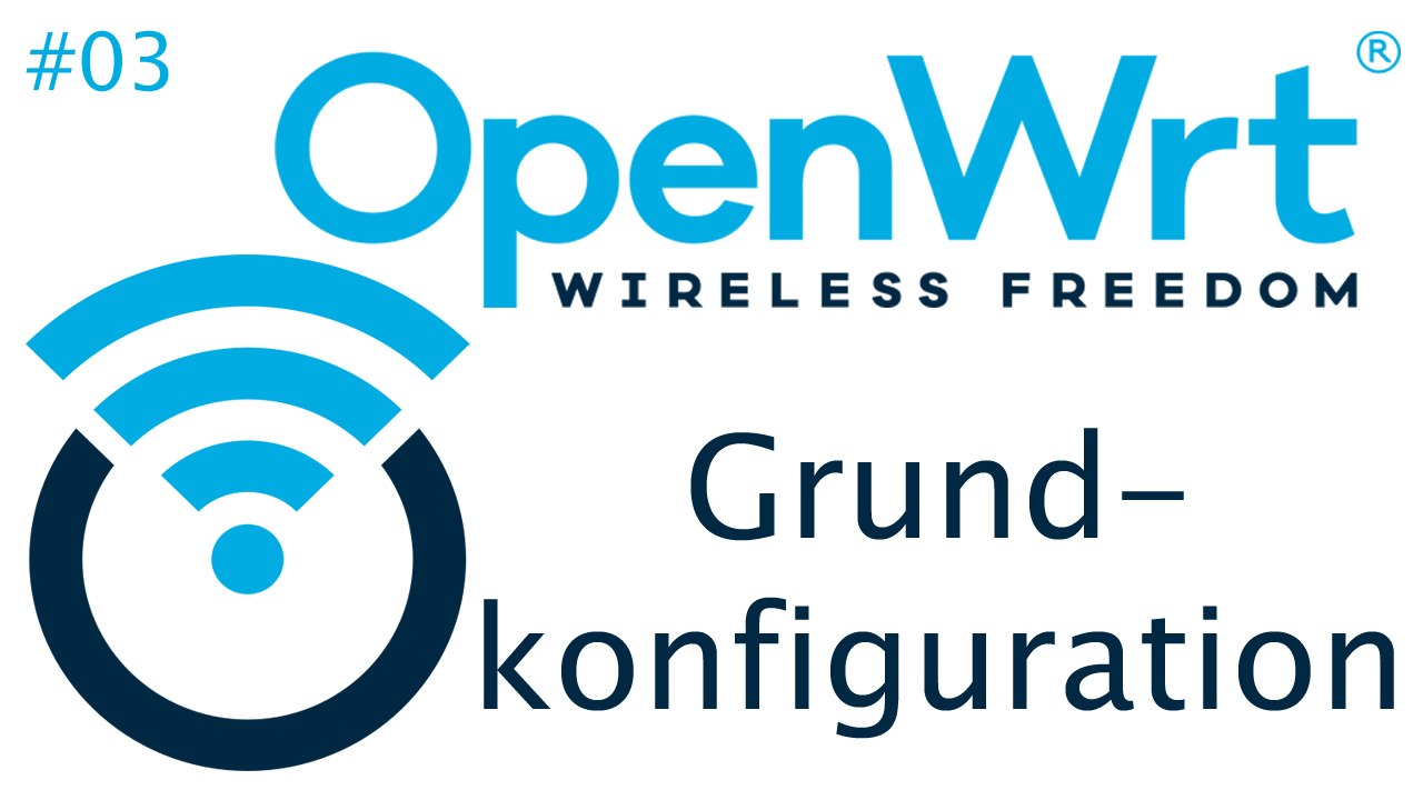 [TUT] OpenWrt - Die Grundkonfiguration [4K | DE]