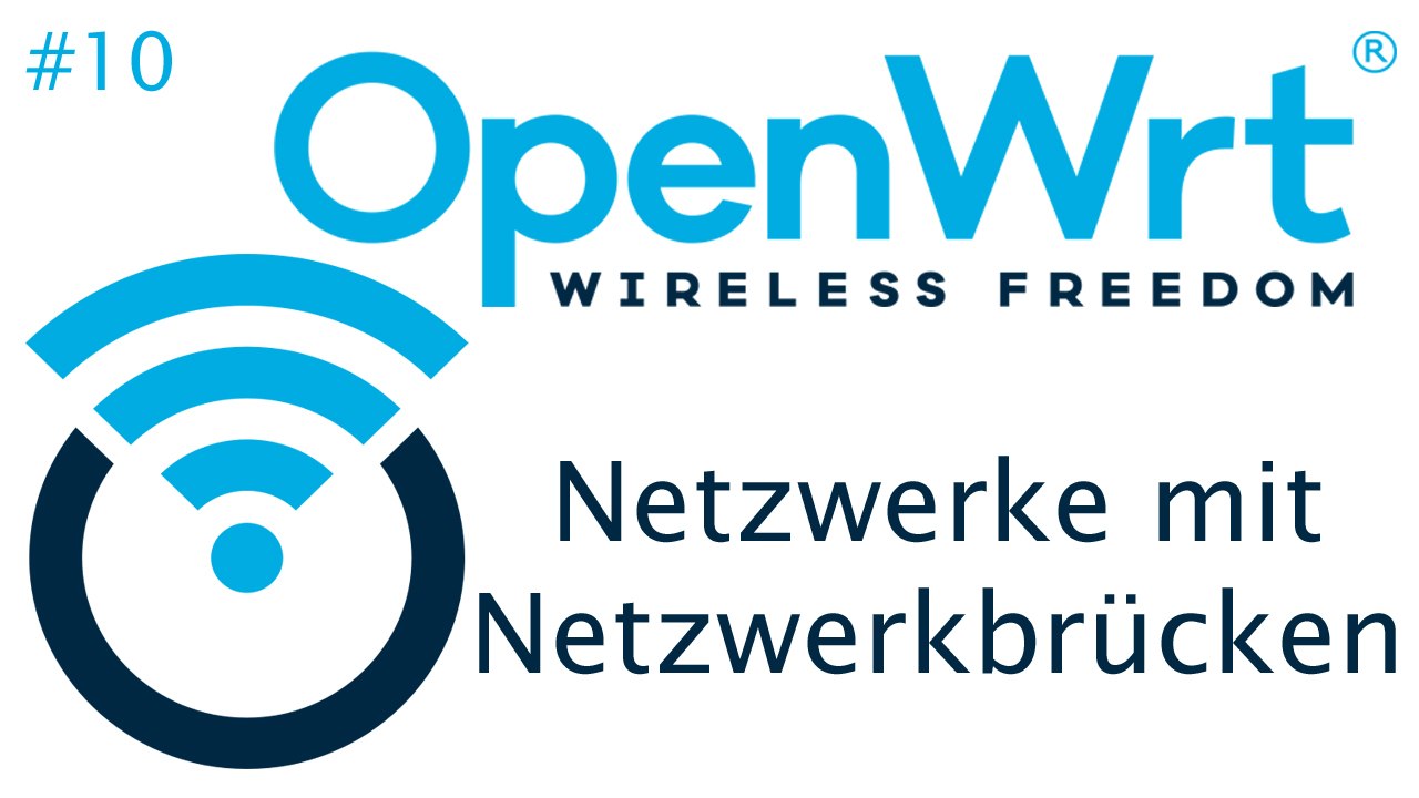 [TUT] OpenWrt - Netzwerke mit Netzwerkbrücken anlegen [4K | DE]