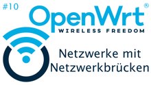 [TUT] OpenWrt - Netzwerke mit Netzwerkbrücken anlegen [4K | DE]