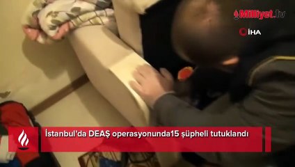 İstanbul'da DEAŞ operasyonu! 15 şüpheli tutuklandı