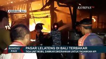 Kebakaran Melanda Pasar Adat Lelateng Bali, 931 Kios Ludes Terbakar!