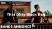 That Dirty Black Bag | Teaser officiel VOST