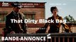 That Dirty Black Bag | Teaser officiel VOST