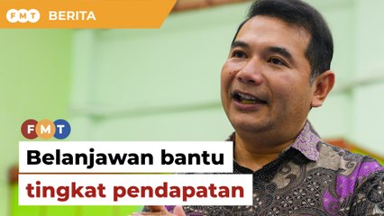 Belanjawan bantu golongan miskin, orang muda tambah pendapatan, kata Rafizi