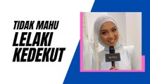 Nabila Razali Memberikan Ciri-Ciri Lelaki Idamannya