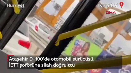 Ataşehir D-100'de otomobil sürücüsü, İETT şoförüne silah doğrulttu