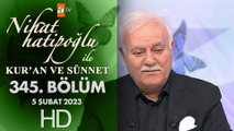 Nihat Hatipoğlu ile Kur'an ve Sünnet 345. Bölüm | 5 Şubat 2023
