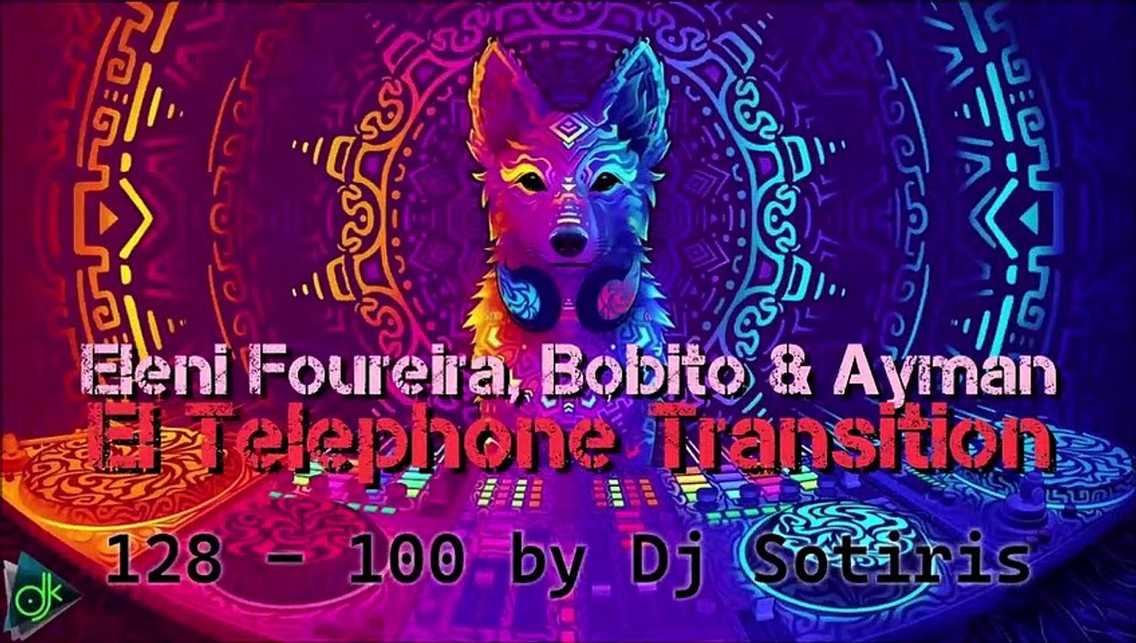 Eleni Foureira, Bobito & Ayman - El Telephone Transition (128 - 100 by Dj Sotiris)