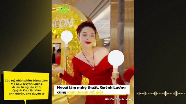 Các mỹ nhân phim Đừng Làm Mẹ Cáu: Quỳnh Lương đi lên từ nghèo khó, làm mẹ đơn thân sở hữu khối tài sản kếch xù, Quỳnh Kool lận đận tình duyên, chờ duyên tới | Điện Ảnh Net