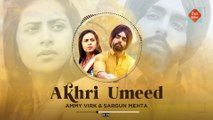 Akhri Umeed (Full Audio) | Ammy Virk | Sargun Mehta | Jaani | B Praak | Latest Punjabi Songs 2023|Funonline