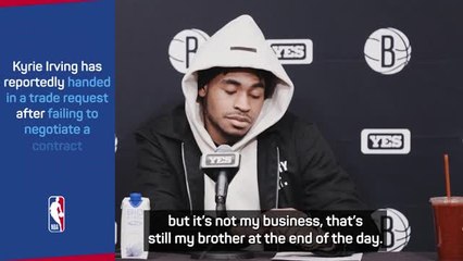 'He's still my brother' - Nets on Irving's trade request