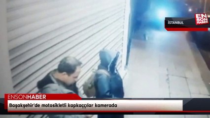 Başakşehir'de motosikletli kapkaççılar kamerada