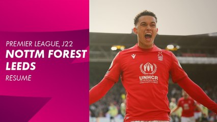 Le résumé de Nottingham Forest / Leeds - Premier League 2022-23 (22ème journée)