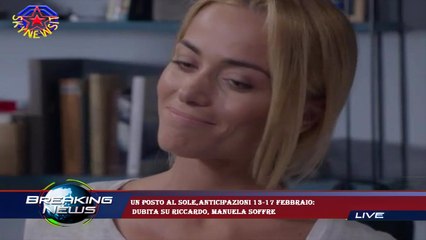 Un posto al sole,anticipazioni 13-17 febbraio:  dubita su Riccardo, Manuela soffre