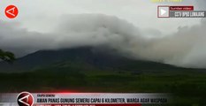 Awan panas Gunung Semeru capai 6 kilometer, warga agar waspada