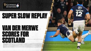Super Slow Replay | Van der Merwe scores for Scotland | 2023 Guinness Six Nations