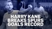 Harry Kane breaks Tottenham goalscoring record