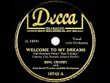 1944 Bing Crosby - Welcome To My Dreams