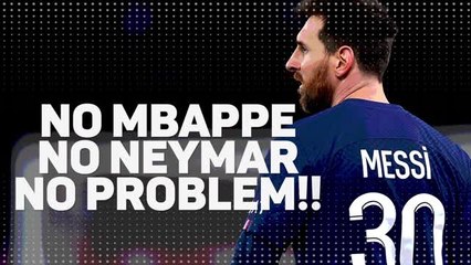 No Neymar and Mbappe? - Don't Worry, Messi's got it