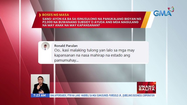 Boses ng masa: Sang-ayon ka ba sa isnisusulong na panukalang ang bigyan ng P2,000 na buwanang ayuda ang mga magulang na may anak na may kapansanan? | UB