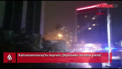 Kahramanmaraş'ta deprem; Diyarbakır’da bina yıkıldı