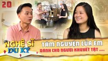 Nghệ Sĩ Du Ký Tập 20 I Tâm Nguyện GIÚP ĐỠ người khuyết tật của cô gái trẻ khiến Văn Anh NGƯỠNG MỘ