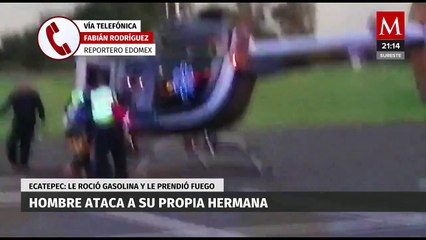 En Ecatepec, mujer es atacada con gasolina y fuego por su hermano; se encuentra grave