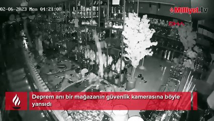 Deprem anı bir mağazanın güvenlik kamerasında