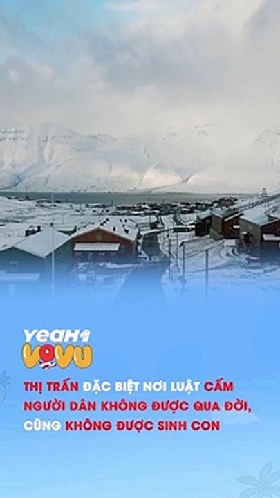 Thị trấn đặc biệt nơi luật cấm người dân không được qua đời, cũng không được sinh con