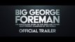 Bande-annonce de Big George Foreman, avec Khris Davis et Forest Whitaker
