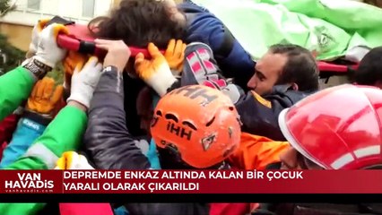 Depremde enkaz altında kalan bir çocuk yaralı olarak çıkarıldı